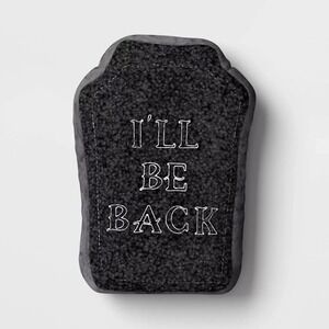 13"x9" 'I'll Be Back' Tombstone Novelty Shaped Throw Pillow Black - Hyde and EEK